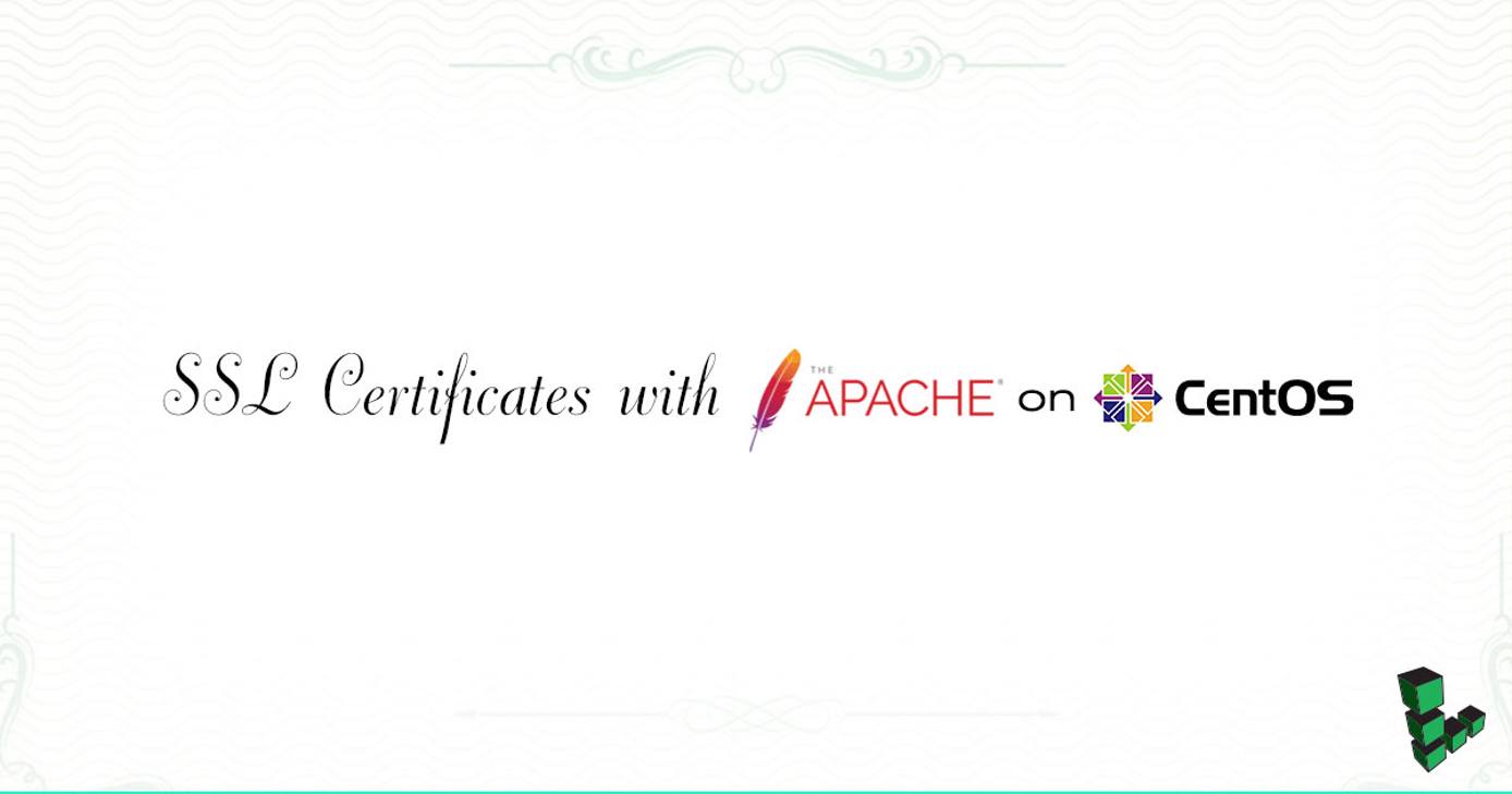 SSL Certificates with Apache on CentOS SSL Certificates with Apache on CentOS